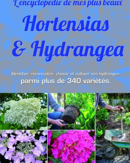 L'encyclopédie de mes plus beaux hortensias et hydrangea